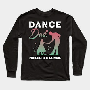 Funny Dance Dad Gift For Men Father day Long Sleeve T-Shirt